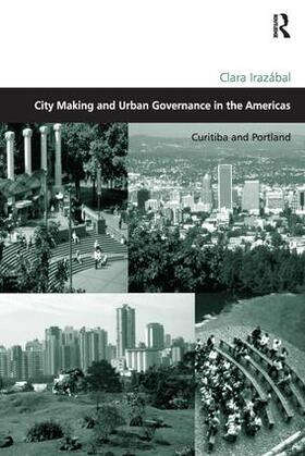 Irazabal / Irazábal |  City Making and Urban Governance in the Americas | Buch |  Sack Fachmedien