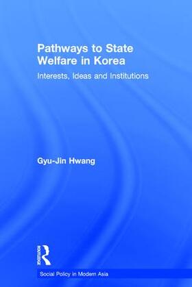 Hwang |  Pathways to State Welfare in Korea | Buch |  Sack Fachmedien