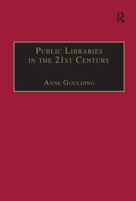 Goulding |  Public Libraries in the 21st Century | Buch |  Sack Fachmedien