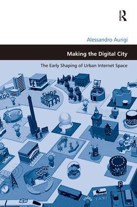 Aurigi |  Making the Digital City | Buch |  Sack Fachmedien