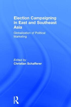 Schafferer |  Election Campaigning in East and Southeast Asia | Buch |  Sack Fachmedien