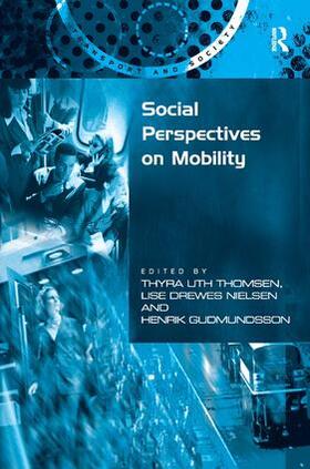 Thomsen / Nielsen / Gudmundsson |  Social Perspectives on Mobility | Buch |  Sack Fachmedien
