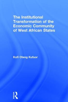 Kufuor |  The Institutional Transformation of the Economic Community of West African States | Buch |  Sack Fachmedien