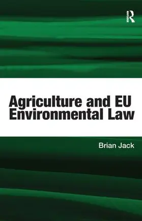 Jack |  Agriculture and EU Environmental Law | Buch |  Sack Fachmedien