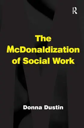 Dustin |  The McDonaldization of Social Work | Buch |  Sack Fachmedien