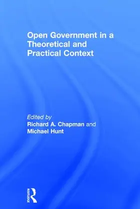 Hunt / Chapman |  Open Government in a Theoretical and Practical Context | Buch |  Sack Fachmedien