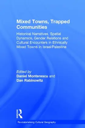 Monterescu / Rabinowitz |  Mixed Towns, Trapped Communities | Buch |  Sack Fachmedien