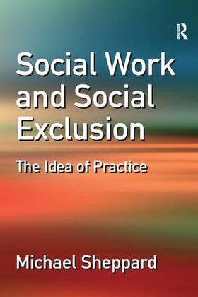 Sheppard |  Social Work and Social Exclusion | Buch |  Sack Fachmedien