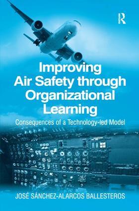 Ballesteros |  Improving Air Safety through Organizational Learning | Buch |  Sack Fachmedien