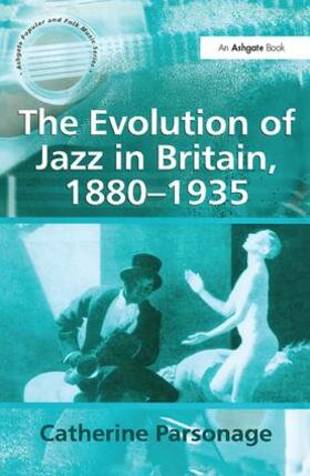 Parsonage) |  The Evolution of Jazz in Britain, 1880-1935 | Buch |  Sack Fachmedien