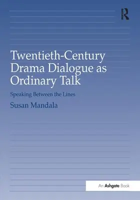 Mandala |  Twentieth-Century Drama Dialogue as Ordinary Talk | Buch |  Sack Fachmedien