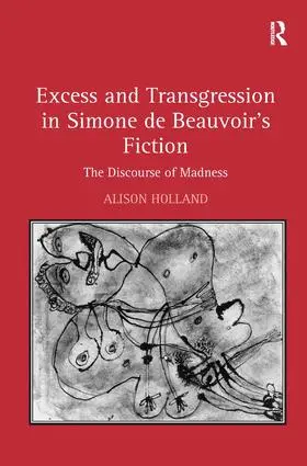 Holland |  Excess and Transgression in Simone de Beauvoir's Fiction | Buch |  Sack Fachmedien