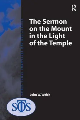 Welch |  The Sermon on the Mount in the Light of the Temple | Buch |  Sack Fachmedien