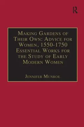 Munroe |  Making Gardens of Their Own: Advice for Women, 1550-1750 | Buch |  Sack Fachmedien