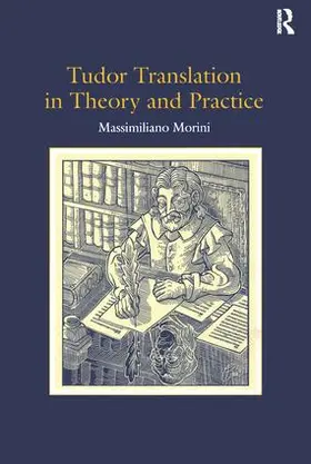 Morini |  Tudor Translation in Theory and Practice | Buch |  Sack Fachmedien