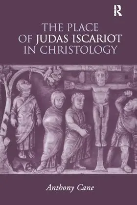 Cane |  The Place of Judas Iscariot in Christology | Buch |  Sack Fachmedien