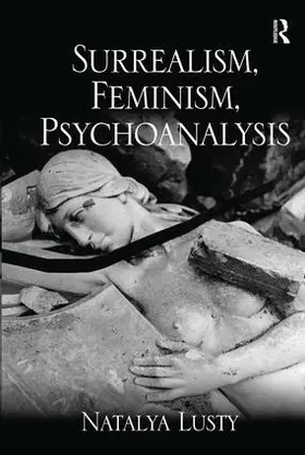 Lusty |  Surrealism, Feminism, Psychoanalysis | Buch |  Sack Fachmedien