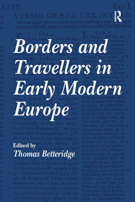 Betteridge |  Borders and Travellers in Early Modern Europe | Buch |  Sack Fachmedien