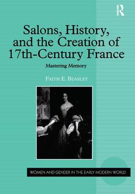 Beasley |  Salons, History, and the Creation of Seventeenth-Century France | Buch |  Sack Fachmedien