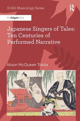 Tokita |  Japanese Singers of Tales: Ten Centuries of Performed Narrative | Buch |  Sack Fachmedien