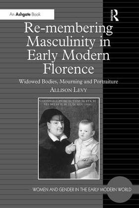Levy |  Re-membering Masculinity in Early Modern Florence | Buch |  Sack Fachmedien