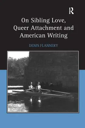 Flannery |  On Sibling Love, Queer Attachment and American Writing | Buch |  Sack Fachmedien