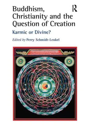 Schmidt-Leukel |  Buddhism, Christianity and the Question of Creation | Buch |  Sack Fachmedien