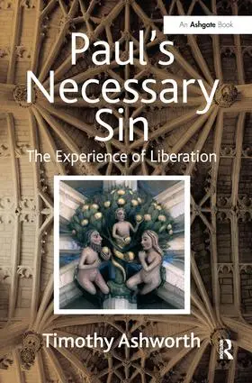 Ashworth |  Paul's Necessary Sin: The Experience of Liberation | Buch |  Sack Fachmedien