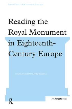 Chastel-Rousseau |  Reading the Royal Monument in Eighteenth-Century Europe | Buch |  Sack Fachmedien