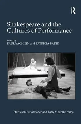 Badir / Yachnin | Shakespeare and the Cultures of Performance | Buch | 978-0-7546-5585-5 | sack.de