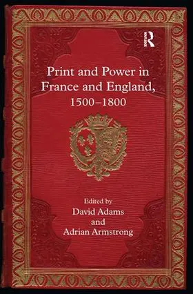 Armstrong / Adams |  Print and Power in France and England, 1500-1800 | Buch |  Sack Fachmedien