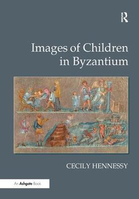 Hennessy |  Images of Children in Byzantium | Buch |  Sack Fachmedien