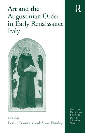 Dunlop / Bourdua |  Art and the Augustinian Order in Early Renaissance Italy | Buch |  Sack Fachmedien