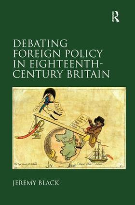 Black |  Debating Foreign Policy in Eighteenth-Century Britain | Buch |  Sack Fachmedien