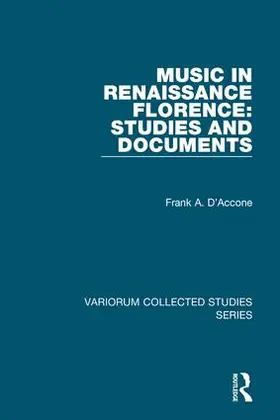 D'Accone |  Music in Renaissance Florence: Studies and Documents | Buch |  Sack Fachmedien