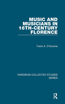 D’Accone |  Music and Musicians in 16th-Century Florence | Buch |  Sack Fachmedien