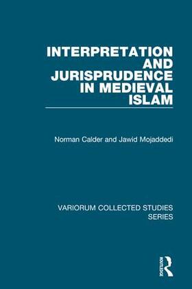 Calder / Mojaddedi |  Interpretation and Jurisprudence in Medieval Islam | Buch |  Sack Fachmedien