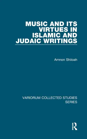 Shiloah |  Music and its Virtues in Islamic and Judaic Writings | Buch |  Sack Fachmedien