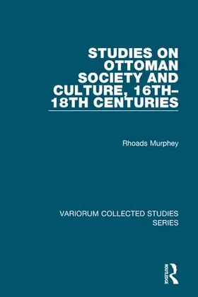 Murphey |  Studies on Ottoman Society and Culture, 16th-18th Centuries | Buch |  Sack Fachmedien