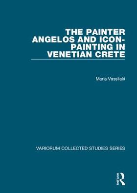 Vassilaki |  The Painter Angelos and Icon-Painting in Venetian Crete | Buch |  Sack Fachmedien