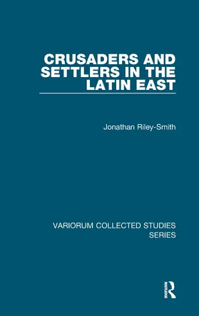 Riley-Smith |  Crusaders and Settlers in the Latin East | Buch |  Sack Fachmedien