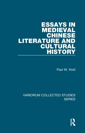 Kroll |  Essays in Medieval Chinese Literature and Cultural History | Buch |  Sack Fachmedien