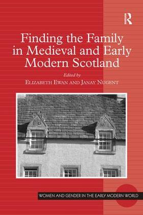Ewan / Nugent |  Finding the Family in Medieval and Early Modern Scotland | Buch |  Sack Fachmedien