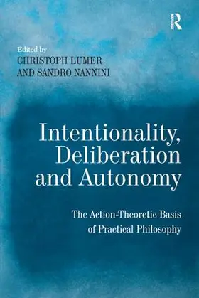 Nannini / Lumer |  Intentionality, Deliberation and Autonomy | Buch |  Sack Fachmedien