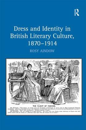 Aindow |  Dress and Identity in British Literary Culture, 1870-1914 | Buch |  Sack Fachmedien