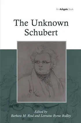 Bodley / Reul |  The Unknown Schubert | Buch |  Sack Fachmedien