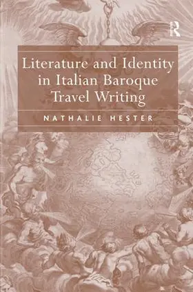 Hester |  Literature and Identity in Italian Baroque Travel Writing | Buch |  Sack Fachmedien