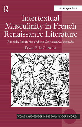LaGuardia |  Intertextual Masculinity in French Renaissance Literature | Buch |  Sack Fachmedien