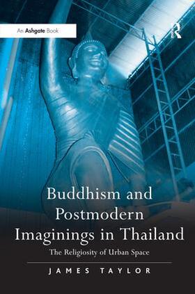 Taylor |  Buddhism and Postmodern Imaginings in Thailand | Buch |  Sack Fachmedien