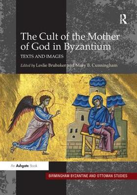 Cunningham / Brubaker |  The Cult of the Mother of God in Byzantium | Buch |  Sack Fachmedien